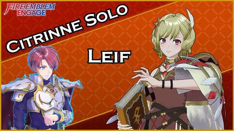 Fire Emblem Engage Citrinne Solo Leif Maddening Youtube