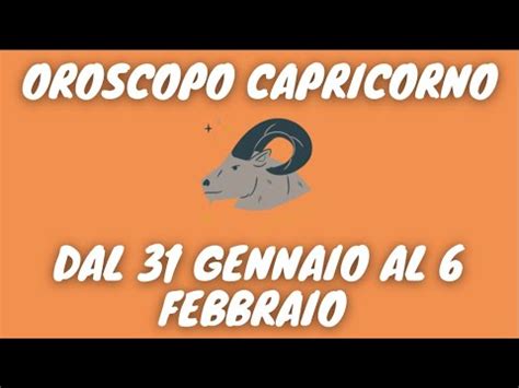 OROSCOPO CAPRICORNO DAL 31 GENNAIO AL 6 FEBBRAIO 2022 LETTURA