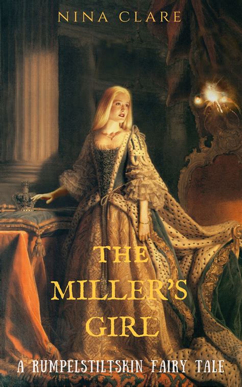 The Millers Girl By Nina Clare A Rumpelstiltskin Fairy Tale Fairy