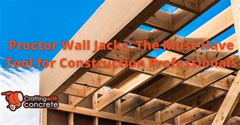 Proctor Wall Jacks: The Must-Have Tool for Construction Professionals ...