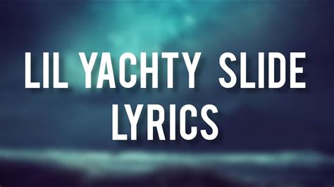 Lil yachty - Slide (lyrics video) - YouTube