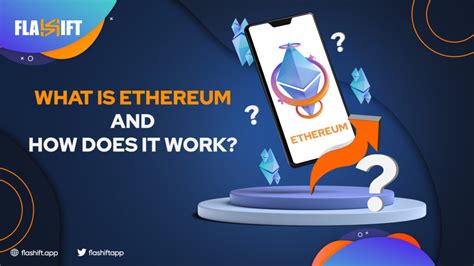 What Is Ethereum And How Does It Work Flashift App