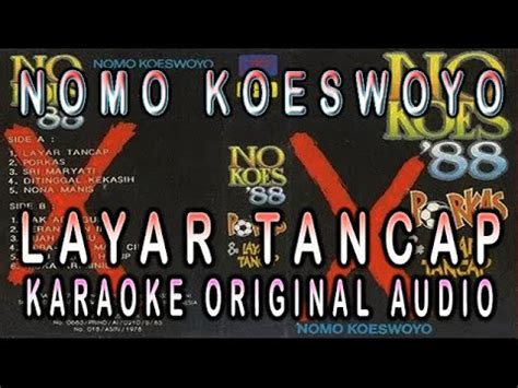 NOMO KOESWOYO LAYAR TANCAP KARAOKE ORIGINAL AUDIO YouTube