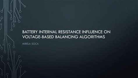 Battery Internal Resistance Influence On Voltage Based Balancing Algorithms