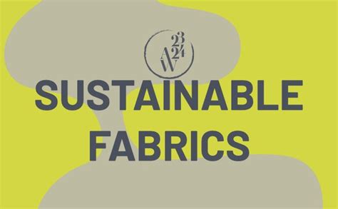 Aw Sustainability Sustainable Fabrics And Yarns Premi Re Vision