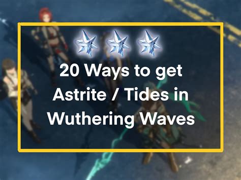 20 Ways To Get Astrite In Wuthering Ways I How To Get Astrite In Wuwa