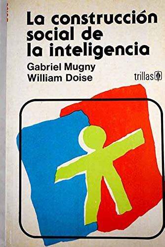 La Construccion Social De La Inteligencia By Gabriel Mugny Goodreads