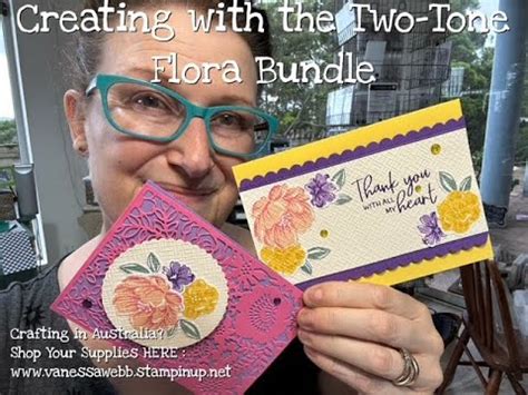 Creating With The Two Toned Flora Bundle Vanessa Webb Stampin Up