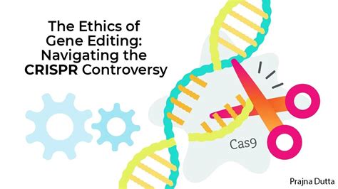 The Ethics Of Gene Editing Navigating The Crispr Controversy