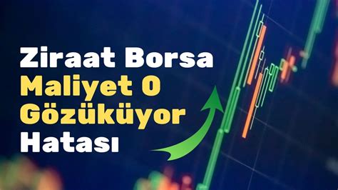 Ziraat Borsa Maliyet G Z K Yor Hatas Nedir Oppo Forum