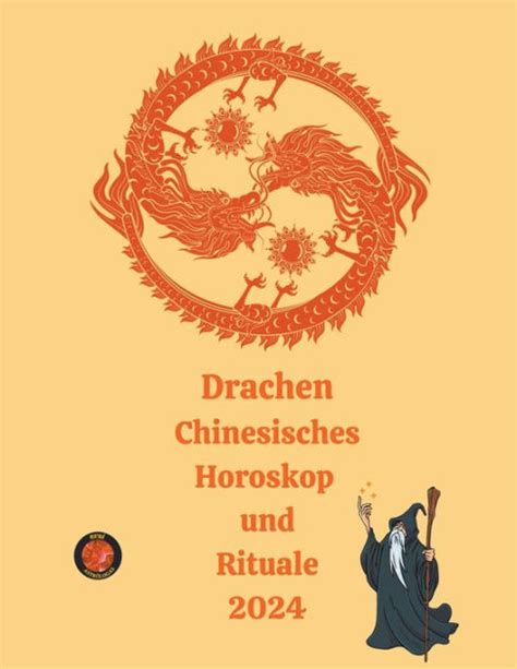 Drachen Chinesisches Horoskop Und Rituale 2024 By Alina A Rubi