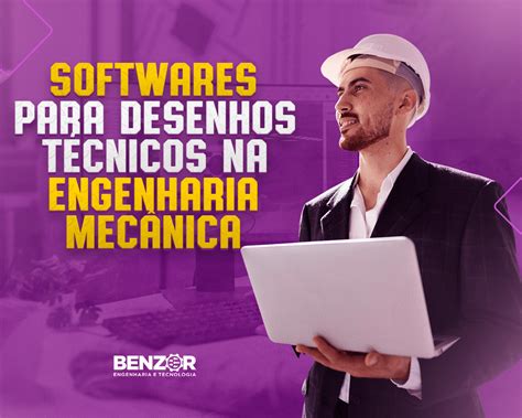 Softwares Para Desenhos T Cnicos Na Engenharia Mec Nica Blog Benzor