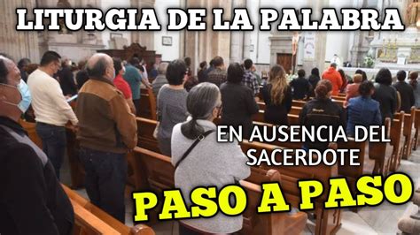 Pasos Para Hacer Una Liturgia De La Palabra En Ausencia Del Sacerdote