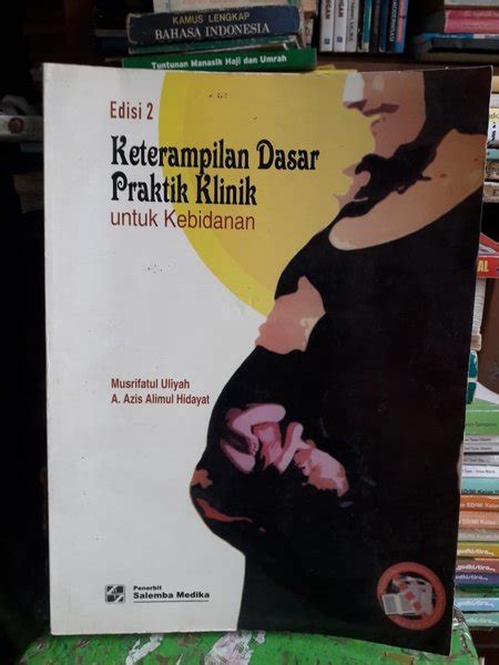 Jual Buku Keterampilan Dasar Praktik Klinik Untuk Kebidanan Edisi Di