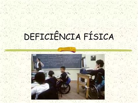 PPT DEFICIÊNCIA FÍSICA PowerPoint Presentation free download ID 753271