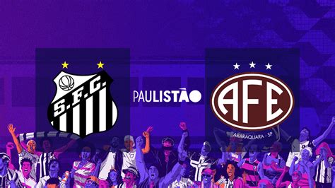 Santos X Ferroviária Saiba Onde Assistir Ao Jogo Pela 5ª Rodada Do