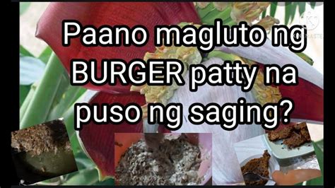 Paano Magluto Ng Burger Patty Na Puso Ng Saging How To Cook Burger