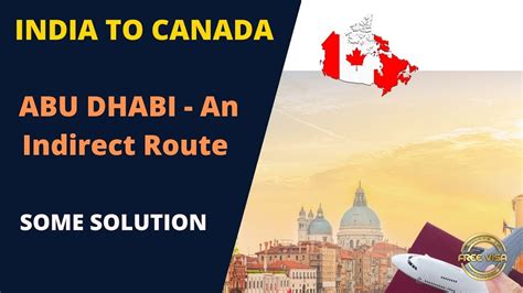 Indirect Route To Canada Via Abu Dhabi Solution India To Canada Via