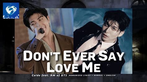 Colde 콜드 Don t ever say love me feat RM of BTS ROMANIZED LYRICS