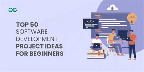 Top 50 Software Development Project Ideas Beginners GeeksforGeeks