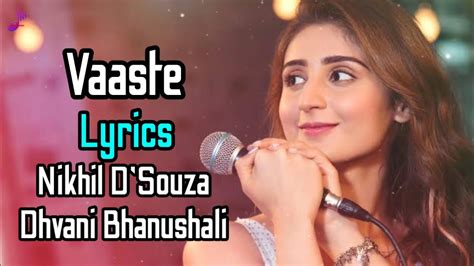 Vaaste Lyrics Dhvani Bhanushali Nikhil Dsouza Siddharth Gupta