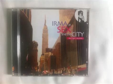 Cd Irma At Sex And The City Daylight Session MercadoLivre