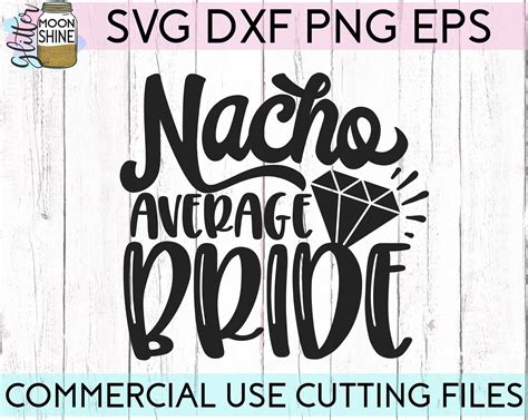 Nacho Average Bride Svg Dxf Eps Png Files For Cutting Machines Etsy