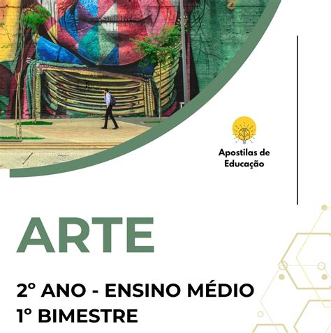 Conteudo De Artes 2 Ano Ensino Medio - Arte 2º Ano 1º Bimestre (Ensino Médio) – Apostila com Planos de Aula ...
