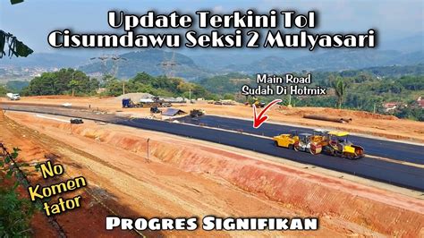 Update Terkini Tol Cisumdawu Seksi 2 Mulyasari Progres Main Road Sudah