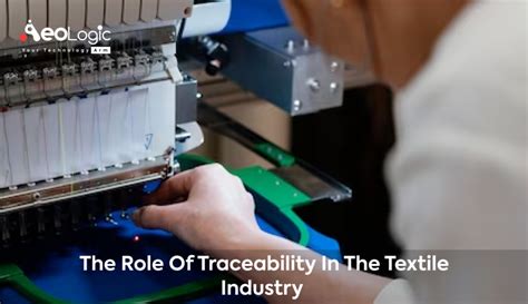 The Role Of Traceability In The Textile Industry Aeologic Blog