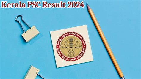 Kerala Psc Result Announced Direct Link To Check Kerala Psc Staff