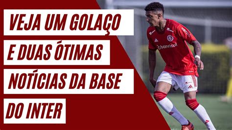 Inter Olha Esse Gola O Duas Boas Not Cias Das Categorias De Base Do