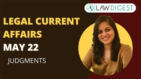 Legal Current Affairs May2022 Du Llb Clat Ailet Bhu Llb Mhcet Law Llm Clat Pg Youtube