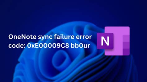 How To Fix Onenote Sync Failure Error Code Xe C