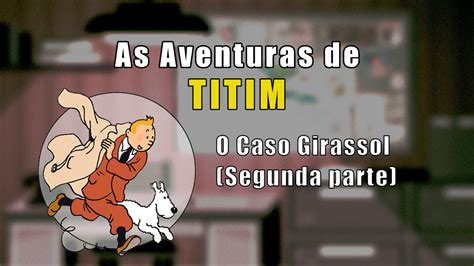 Total 58 Imagem As Aventuras De Tintim O Caso Girassol Br