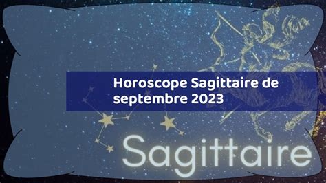 Horoscope Sagittaire De Septembre 2023 Youtube