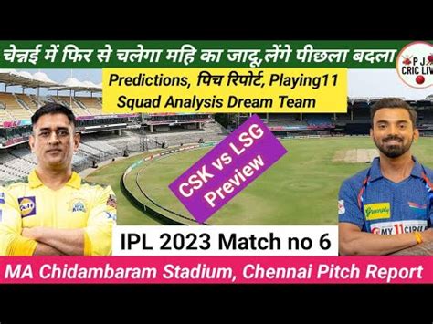 Ma Chidambaram Stadium Chennai Pitch Report Csk Vs Lsg Prediction And