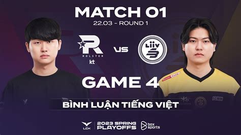 Playoffs R1 Kt Vs Lsb Ván 4 Bình Luận Tiếng Việt Lck Mùa Xuân