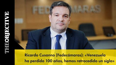 Ricardo Cusanno Fedecámaras Venezuela ha perdido 100 años hemos