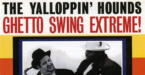 Yalloppin Hounds Ghetto Swing Extreme 2023 Digital Remaster