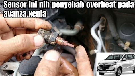 Penyebab Mesin Panas Overheat Pada Mesin Avanza Xenia Youtube