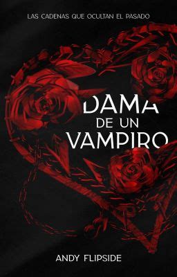 Dama de un vampiro Capítulo 55 Wattpad