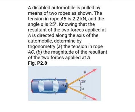 Solved A Disabled Automobile Is Pulled By Means Solutioninn