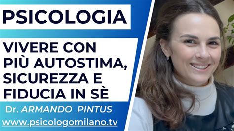 Vivere Con Pi Autostima Sicurezza E Fiducia In S Armando Pintus