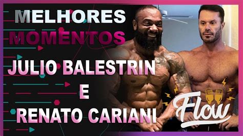 JULIO BALESTRIN E RENATO CARIANI Flow Podcast Melhores Momentos YouTube