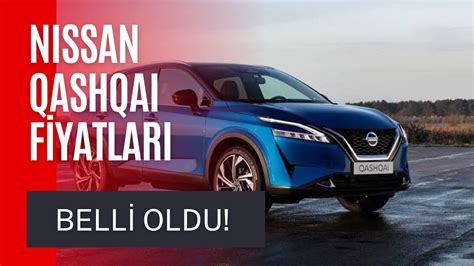 Nissan Qashqai 2023 Fiyat Listesi Yayınlandı Nissan Qashqai Fiyatı