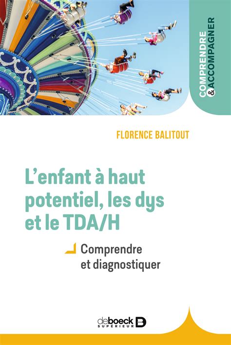 L enfant à haut potentiel les dys et le TDA H De Boeck Supérieur