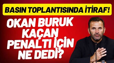 Okan Buruk Ka An Penalt I In Ne Dedi Bas N Toplant S Nda Itiraf Youtube