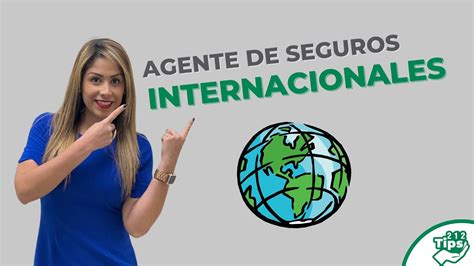 Quieres Ser Agente De Seguros Internacionales Y C Mo Funcionan Este