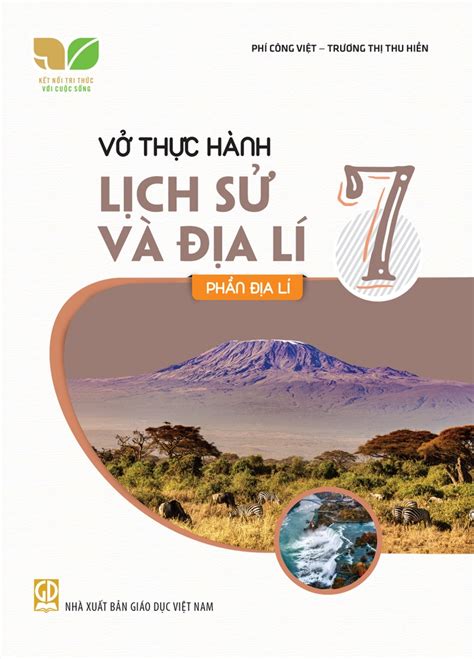 VỞ THỰC HÀNH LỊCH SỬ VÀ ĐỊA LÍ LỚP 7 Phần Địa lí Kết nối tri thức